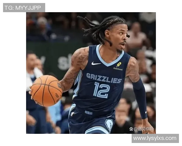 贾·莫兰特带领灰熊崛起新篇章 重塑联盟未来的全能球员之路